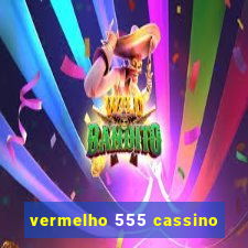 vermelho 555 cassino